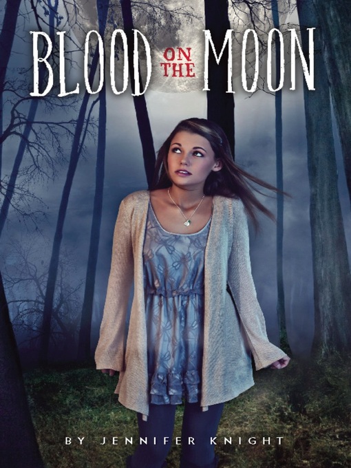 Title details for Blood on the Moon by Jennifer Knight - Wait list